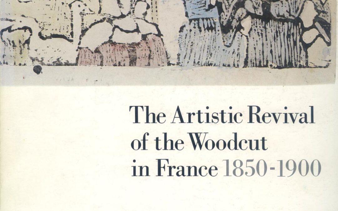 The Artistic Revival of the Woodcut in France: 1850-1900