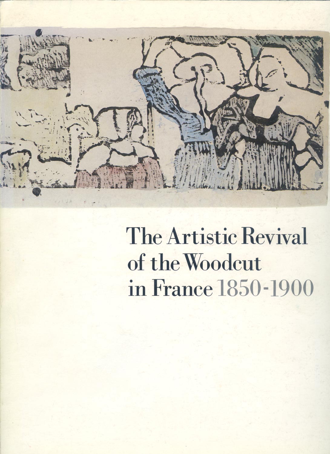 The Artistic Revival of the Woodcut in France: 1850-1900